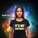 LaPared.shop - Custom text tshirt printing - Its My Birthday
