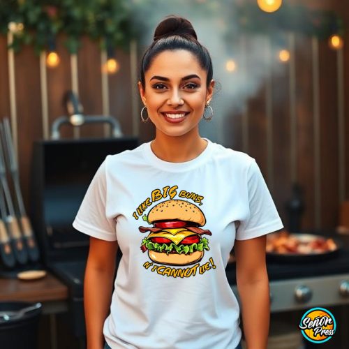 I Like big buns and i cannot lie! Hamburger Cheeseburger funny food tshirt humor